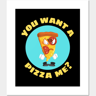 You Want A Pizza Me | Pizza Pun Posters and Art